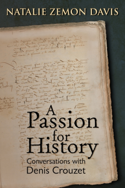 Passion for History : Conversations with Denis Crouzet, Paperback / softback Book