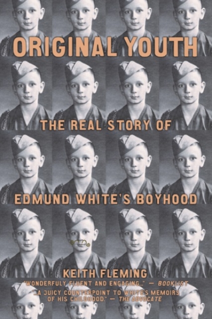 Original Youth : The Real Story of Edmund White's Boyhood, Hardback Book