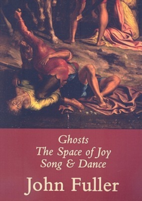 Ghosts, the Space of Joy, Song & Dance, Paperback Book