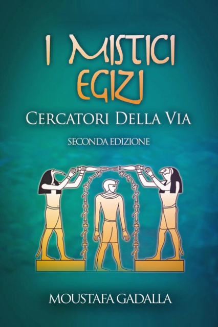 I mistici egizi: Cercatori della Via, EPUB eBook