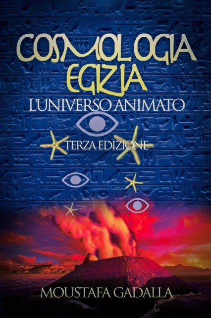 Cosmologia Egizia: L'Universo Animato - Terza Edizione, EPUB eBook