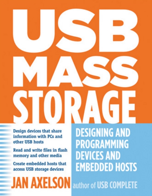 USB Mass Storage : Designing and Programming Devices and Embedded Hosts, Paperback / softback Book