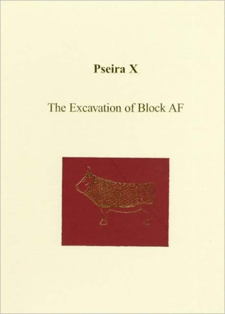 Pseira X : The Excavation of Block AF, Hardback Book