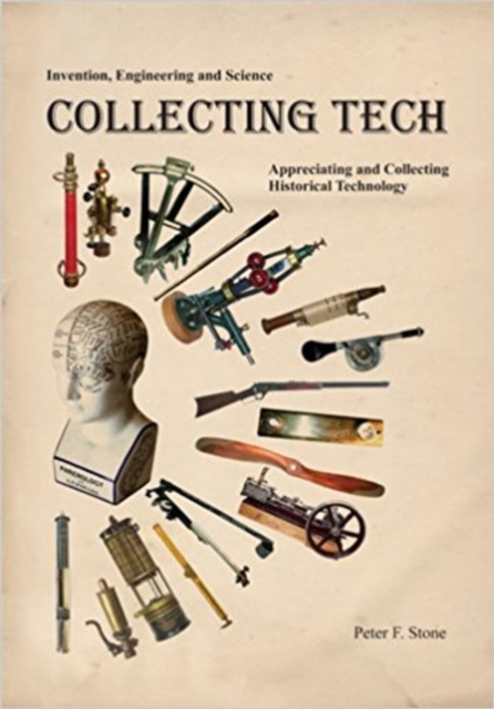 Collecting Tech : Appreciating and Collecting Historical Technology, Hardback Book