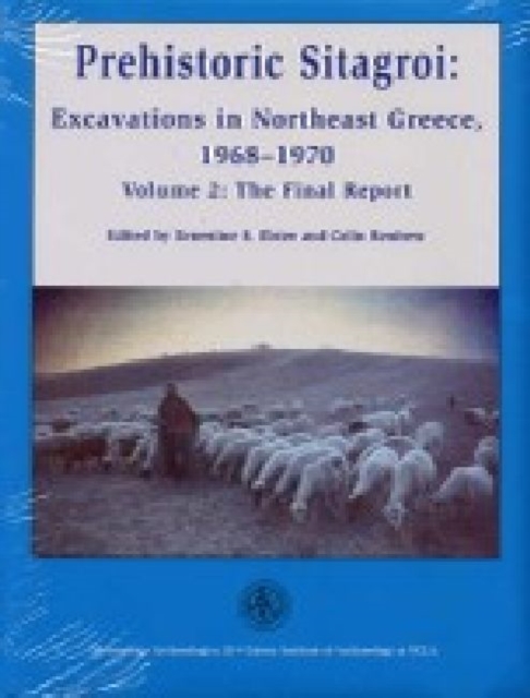 Prehistoric Sitagroi : Excavations in Northeast Greece, 1968-1970. Volume 2: The Final Report., Hardback Book