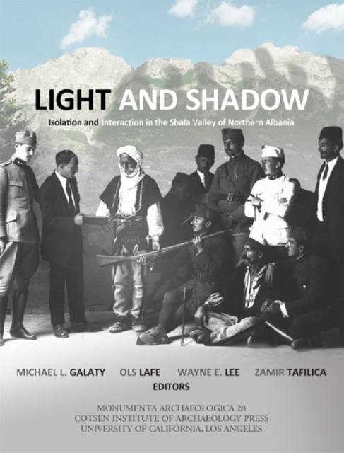 Light and Shadow : Isolation and Interaction in the Shala Valley of Northern Albania, Hardback Book