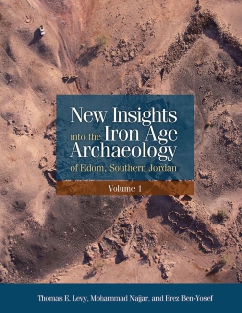 New Insights into the Iron Age Archaeology of Edom, Southern Jordan, Hardback Book