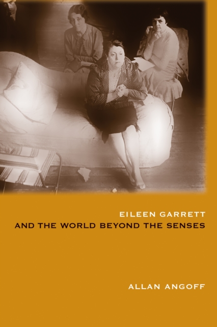 Eileen Garrett and the World Beyond the Senses, PDF eBook