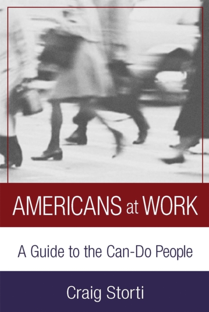 Americans At Work : A Guide to the Can-Do People, Paperback / softback Book