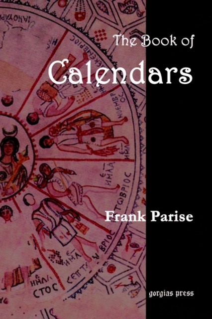 The Book of Calendars : Conversion Tables for Ancient, African, Near Eastern, Indian, Asian, Central American and Western Calendars, Paperback / softback Book