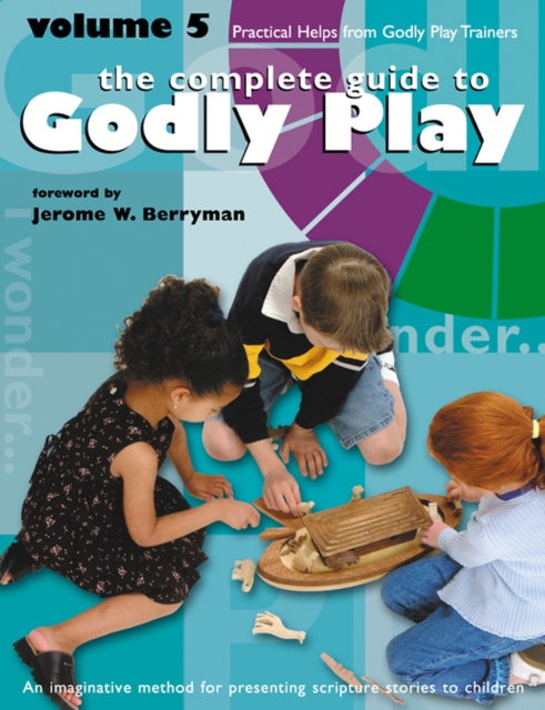 Godly Play Volume 5 : Practical Helps from Godly Play Trainers, Paperback / softback Book