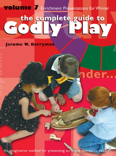 Godly Play Volume 7 : Enrichment Presentations, Paperback / softback Book