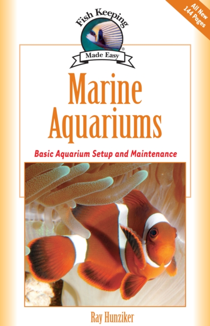 Marine Aquariums : Basic Aquarium Setup And Maintenance, Hardback Book
