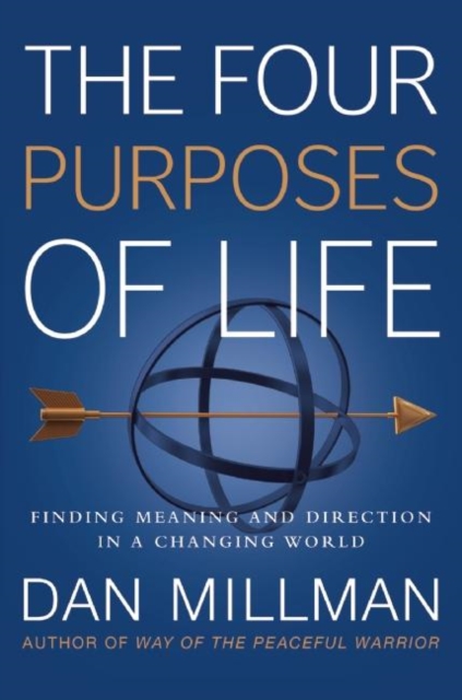 The Four Purposes of Life : Finding Meaning and Direction in a Changing World, Paperback / softback Book