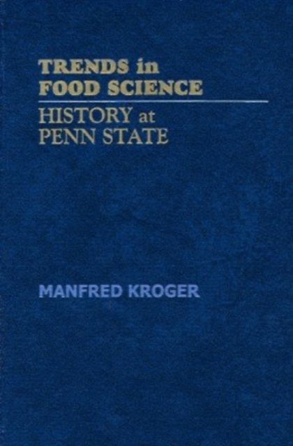 Trends in Food Science-History at Penn State, Hardback Book
