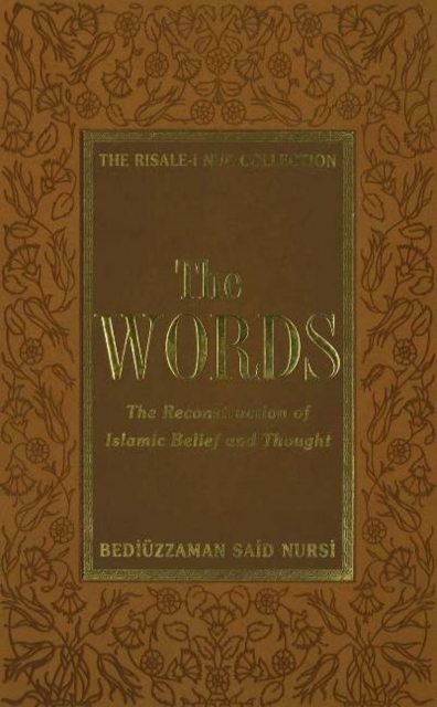 The Words : The Reconstruction of Islamic Belief and Thought from the Risale-i Nur Collection, Hardback Book