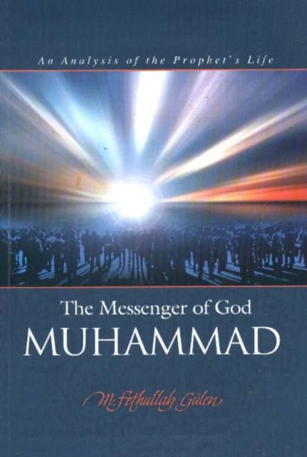 The Messenger of God: Muhammad : An Analysis of the Prophet's Life, Paperback / softback Book