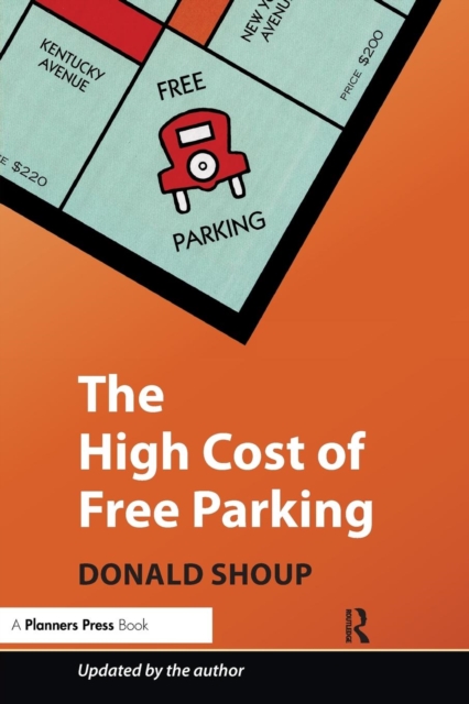 The High Cost of Free Parking : Updated Edition, Paperback / softback Book