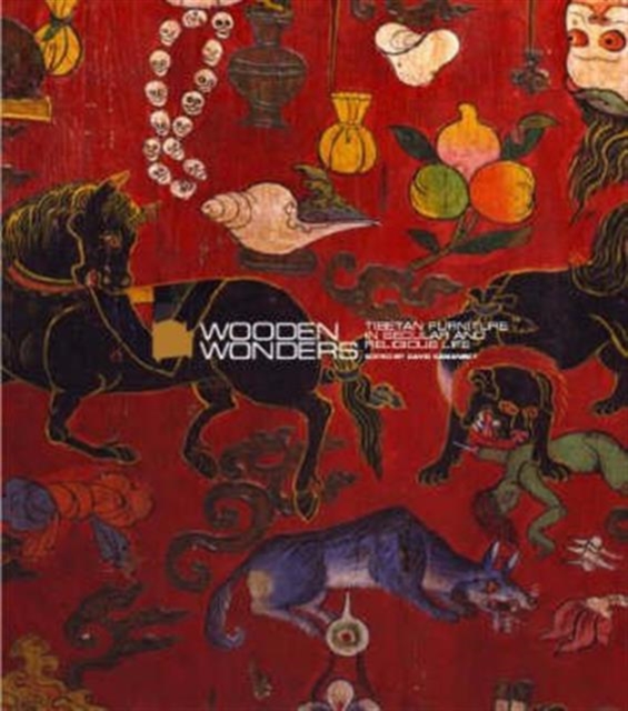 Wooden Wonders: Tibetan Furniture In Secular And Religious Life, Paperback / softback Book