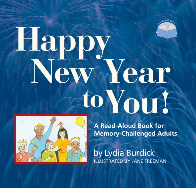 Happy New Year to You! : A Read-Aloud Book for Memory-Challenged Adults, Hardback Book