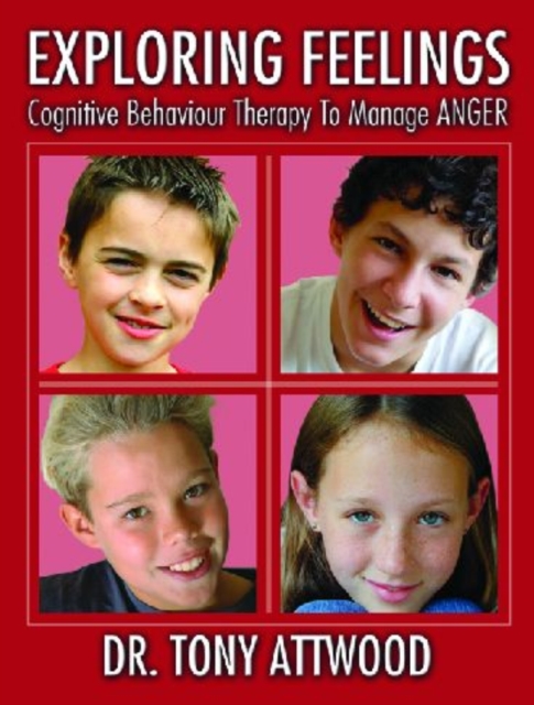 Exploring Feelings : Cognitive Behavior Therapy to Manage Anger, Paperback / softback Book