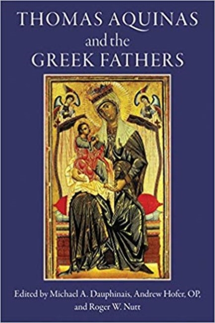 Thomas Aquinas and the Greek Fathers, Paperback / softback Book