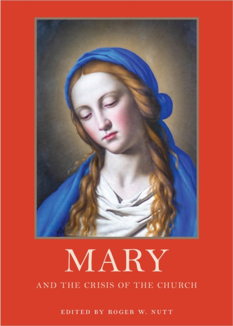 Mary and the Crisis of the Church, Paperback / softback Book