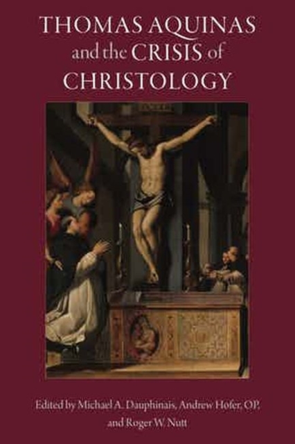 Thomas Aquinas and the Crisis of Christology, Paperback / softback Book