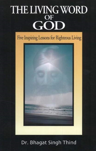 Living Word of God : Five Inspiring Lessons for Righteous Living, Paperback / softback Book