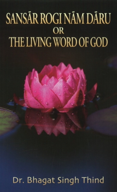 Sansar Rogi Nam Daru or The Living Word of God, Paperback / softback Book
