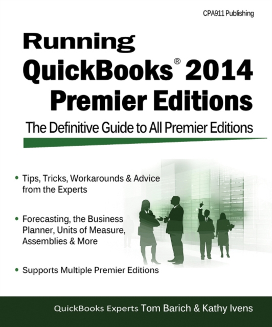 Running QuickBooks 2014 Premier Editions : The Only Definitive Guide to the Premier Editions, Paperback / softback Book