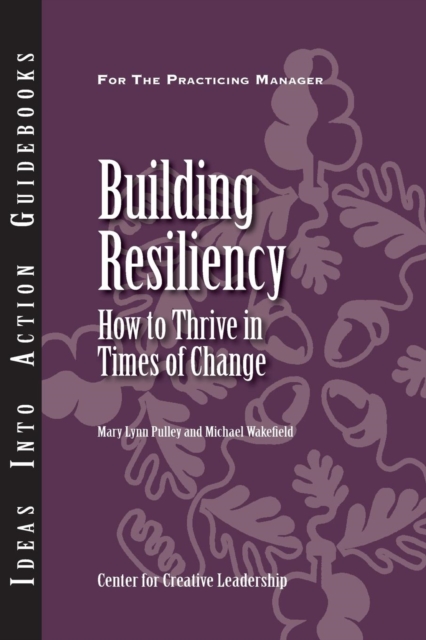 Building Resiliency: How to Thrive in Times of Change, PDF eBook