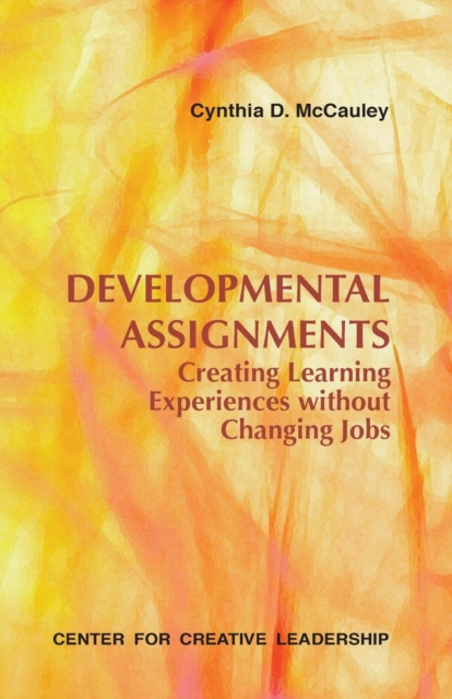 Developmental Assignments: Creating Learning Experiences Without Changing Jobs, PDF eBook