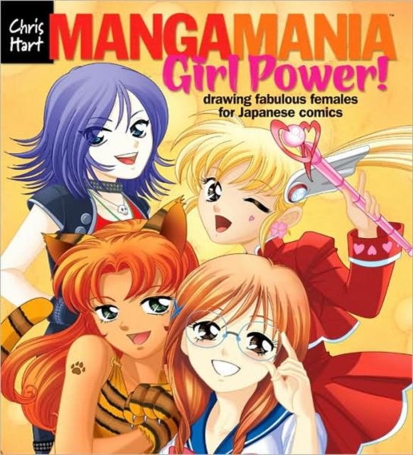 Manga Mania (TM): Girl Power! : Drawing Fabulous Females for Japanese Comics, Paperback Book
