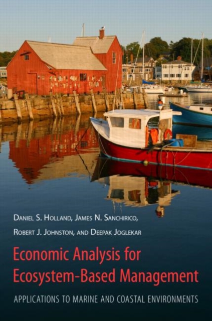 Economic Analysis for Ecosystem-Based Management : Applications to Marine and Coastal Environments, Paperback / softback Book