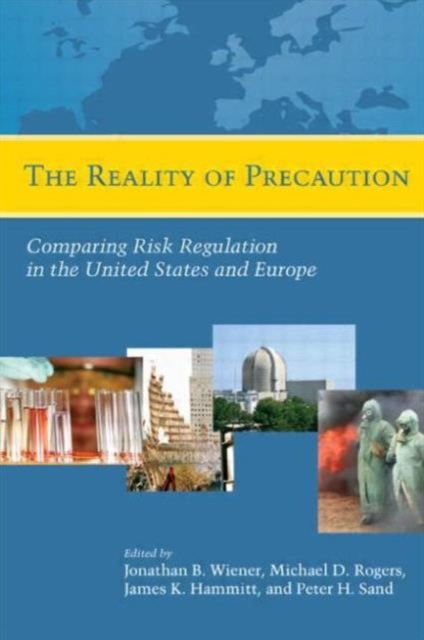 The Reality of Precaution : Comparing Risk Regulation in the United States and Europe, Paperback / softback Book