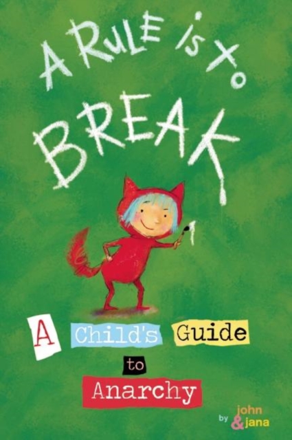 A Rule Is To Break : A Child's Guide to Anarchy, EPUB eBook