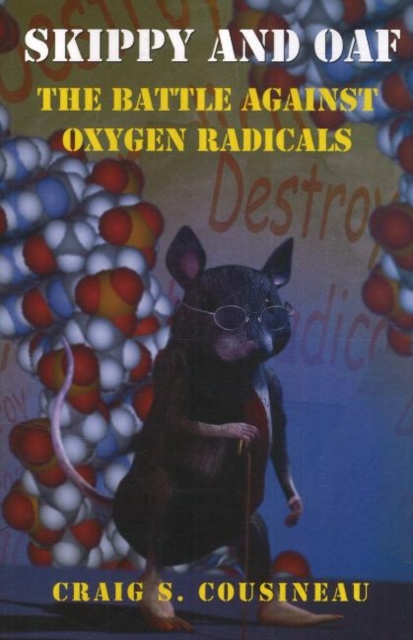 Skippy and Oaf : The Battle Against Oxygen Radicals, Paperback Book