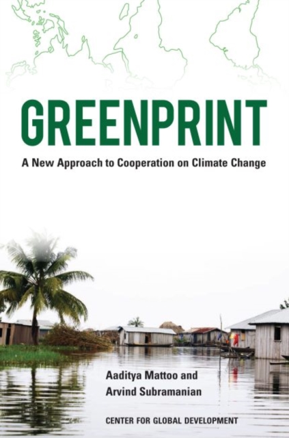 Greenprint : A New Approach to Cooperation on Climate Change, Paperback / softback Book