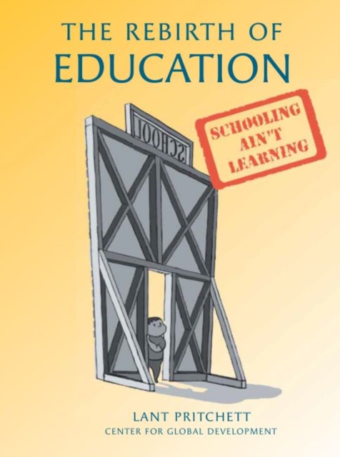 The Rebirth of Education : From 19th-Century Schooling to 21st-Century Learning, Paperback / softback Book