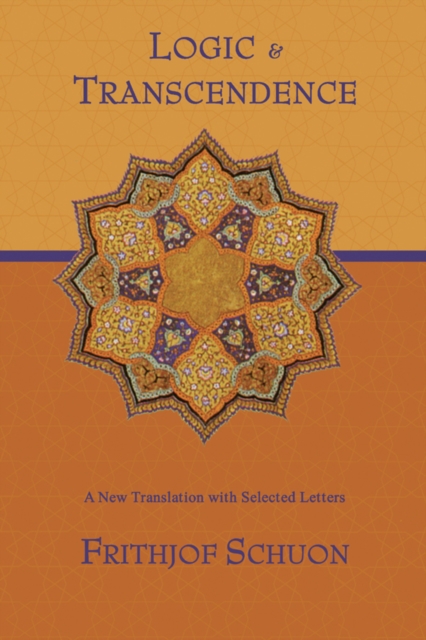 Logic and Transcendence : A New Translation with Selected Letters, Paperback / softback Book