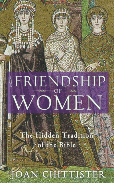 The Friendship of Women : The Hidden Tradition of the Bible, EPUB eBook