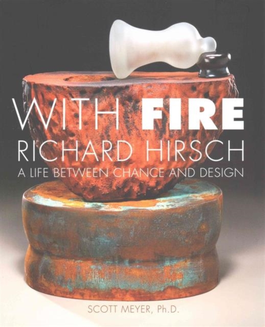 With Fire: Richard Hirsch, Paperback / softback Book
