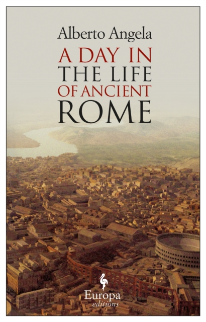 A Day in the Life of Ancient Rome, Paperback Book