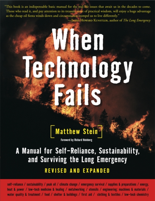When Technology Fails : A Manual for Self-Reliance, Sustainability, and Surviving the Long Emergency, 2nd Edition, Paperback / softback Book