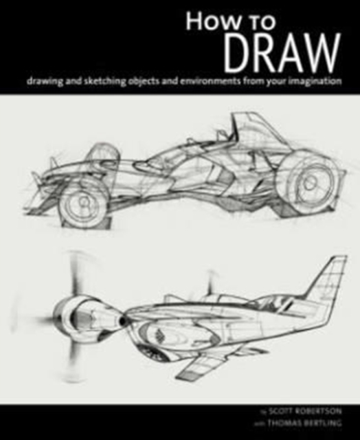 How to Draw : Drawing and Sketching Objects and Environments, Paperback / softback Book