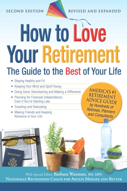 How to Love Your Retirement : The Guide to the Best of Your Life, EPUB eBook