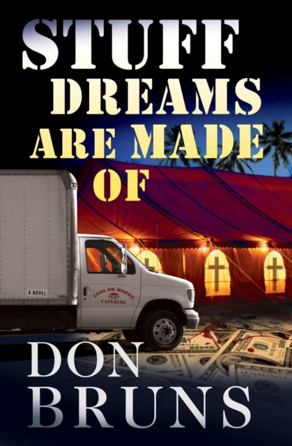 Stuff Dreams Are Made Of : A Novel, Hardback Book