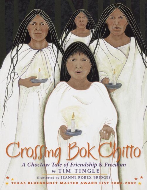 Crossing Bok Chitto : A Choctaw Tale of Friendship & Freedom, Paperback / softback Book