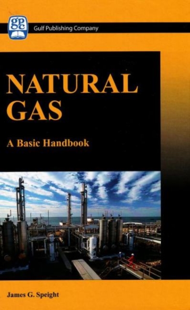 Natural Gas : A Basic Handbook, Hardback Book